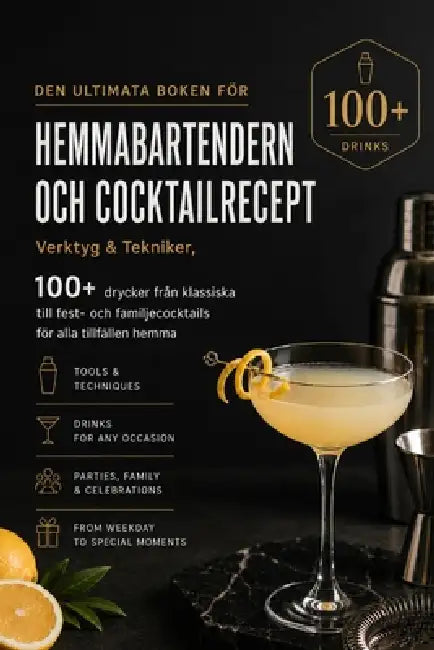 Den Ultimata Boken För Hemmabartendern Och Cocktailrecept: Verktyg & Tekniker, 100+ drycker från klassiska till fest- och familjecocktails för alla ti by Olivia Romero