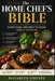 The Home Chef's Bible: Everything You Need to Know About Cooking by Elizabeth Jimenez