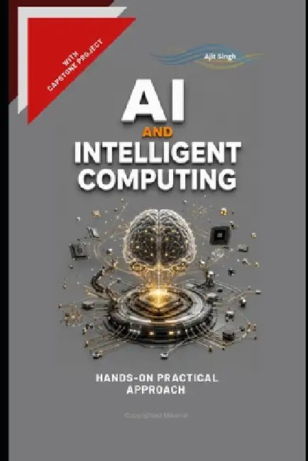 AI and Intelligent Computing by Ajit Singh