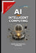 AI and Intelligent Computing by Ajit Singh