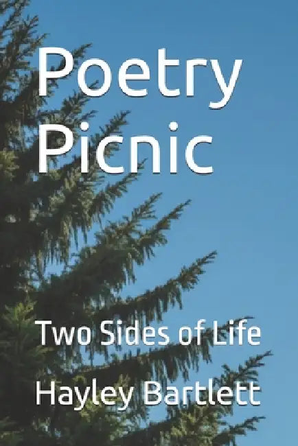 Poetry Picnic: Two Sides of Life by Hayley Bartlett