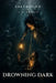 The Drowning Dark: A Slow Burn Gothic Paranormal Romance by E. R. Draven