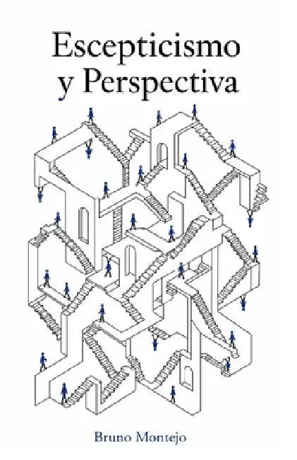 Escepticismo y Perspectiva by Bruno Montejo Cardona