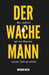 Der wache Mann: Was wirklich mit den Männern unserer Zeit geschieht by Arthur Holm