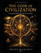 The Code of Civilization: Decoding the Invisible Rules That Govern Humanity by Bruno Bianchini