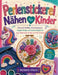 Perlenstickerei Nähen für Kinder: Glitzernde Aufnäher, Stickrahmenkunst, tragbare Designs und kreative Projekte für junge Stickerinnen im Alter von 8 by Mosswick Atelier