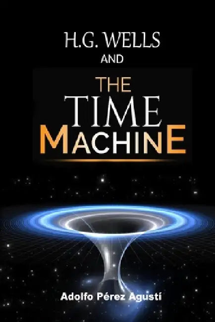 H.G. Wells and the Time Machine by Adolfo Pérez Agustí