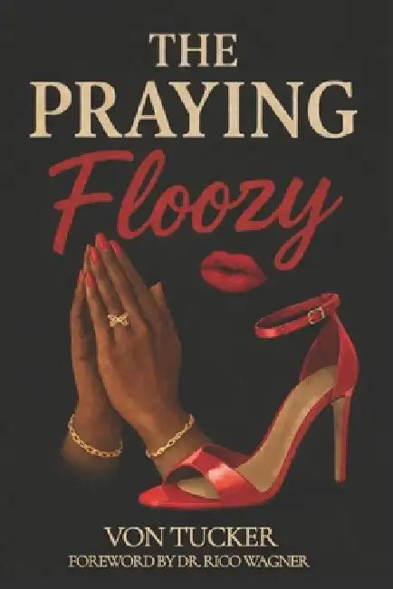 The Praying Floozy by Rico Wagner, Von Tucker
