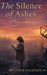 The Silence Of Ashes by Heather Washington