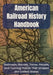 American Railroad History Handbook: Railroads, Routes, Trains, People, and Turning Points That Shaped the United States A Clear U.S. Railroad History by Off Plan Rail