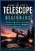 How to use a Telescope for a beginners: Simple Setup, Planet Viewing, Moon Observation, Star Navigation, Deep-Sky Discovery, Astrophotography Essentia by Alden C. Kellan