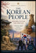 The Korean People: History, Culture and Heritage by Thierry Minkowski