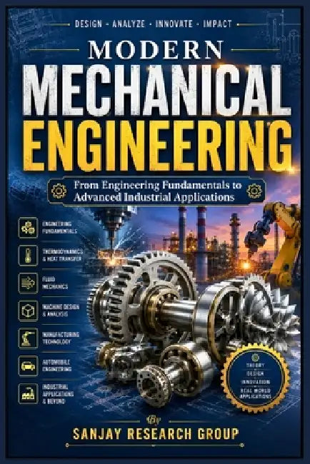 Modern Mechanical Engineering: From Engineering Fundamentals to Advanced Industrial Applications by Sanjay Mandavi