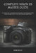 Complete Nikon Z5 Master Guide: The Complete Step-by-Step Manual to Unlock Full-Frame Photography, Master Camera Settings, Autofocus, Video, and Profe by Sam Kelly