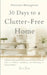 30 Days to a Clutter-Free Home: Decluttering and Organizing Made Simple: A Room-by-Room Guide to Tidying, Simplifying, and Maintaining an Organized Ho by Nina Noor