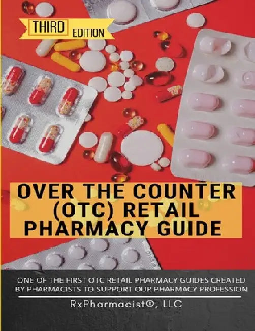 Over-the-Counter Retail Pharmacy Guide by Edward Su Pharmd, Julianne Tieu Pharmd, Joseph Suarez Pharmd