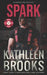 Spark by Kathleen Brooks