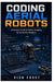 Coding Aerial Robots: A Practical Guide to Python Scripting for Unmanned Systems by Rion Frost