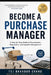 Become a Purchaser Manager by Tej Bahadur Chand