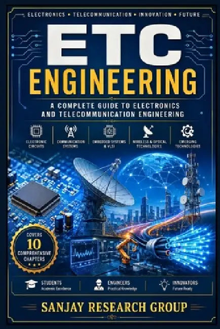 Electronics and Telecommunication Engineering (ETC): A Complete Guide to Electronics & Telecommunication Engineering by Sanjay Mandavi