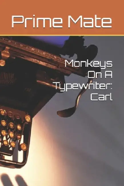 Monkeys On A Typewriter: Carl by Prime Mate