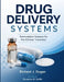 Drug Delivery Systems: Formulation Science for the Clinical Translator by Suzanna W. Gatlin, Richard J. Dugan