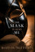The Mask Also Am: Until I forgot who I was by Dante Verum