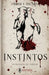 Instintos by Heber Inostroza Mendez, Editorial Tinta Y. Alquimia, Ascary Escarcega