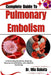 Complete Guide To Pulmonary Embolism: Understanding Symptoms, Diagnosis, Recovery Considerations, and Long-Term Monitoring by Mia Dakota