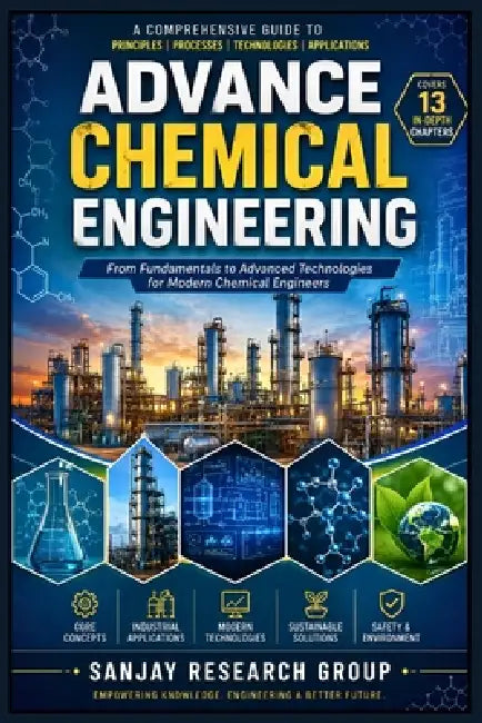 Advance Chemical Engineering: From Fundamentals to Advanced Technologies for Modern Chemical Engineers by Sanjay Mandavi