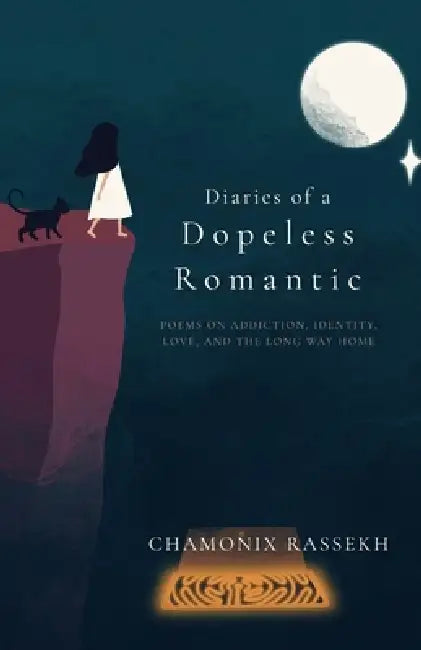 Diaries of a Dopeless Romantic by Chamonix Rassekh