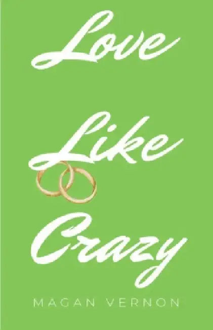 Love Like Crazy by Magan Vernon