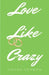 Love Like Crazy by Magan Vernon