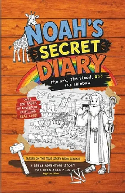 NOAH'S SECRET DIARY, Kids Bible Stories: The Ark, The Flood, and The Rainbow - A Bible Adventure About Faith, Obedience, and God's Promise - Christian by Angel M. Pabon