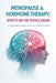 Menopause and Hormone Therapy: EFFECTS ON THE FEMALE BRAIN - A complete, science-based guide to understanding, deciding, and thriving through this tra by B. S