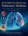 INTERVENTIONAL Pulmonary Medicine: From the Diagnostic Airway to the Therapeutic Pleura by Thomas E. Kowalski