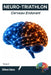Neuro-Triathlon: Cerveau Endurant: Neurosciences et stratégies cognitives pour l'excellence en triathlon (Tome 3) by Eric Sotoca