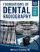 Foundations of Dental Radiography: A Structured Introduction to Radiation Safety, Intraoral Imaging Techniques, Digital X-Ray Systems, and Radiographi by Marissa T. Calloway