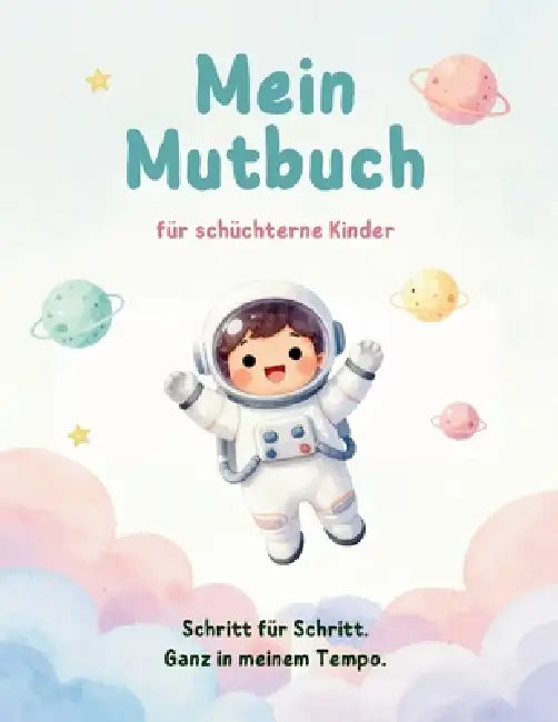 Mein Mutbuch für schüchterne Kinder: Aktivitätsbuch für mehr Mut, Selbstvertrauen und starke Gefühle - mit Mia & Leo, Level-System, Atemübungen und Mu by Lina Loux