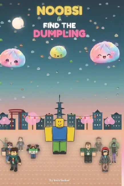 Noobsi in Find the Dumpling: 25 Bedtime Stories by Rocvibabot
