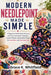Modern Needlepoint Made Simple: A Beginner-Friendly Stitch Directory with Easy Canvaswork Techniques, Creative Patterns, and Beautiful Projects for Ho by Grace K. Whitfield