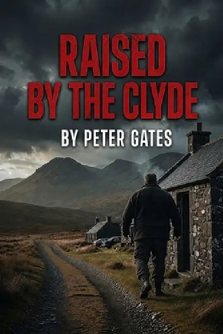 Raised by the Clyde by Peter Gates