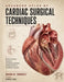 Advanced Atlas of Cardiac Surgical Techniques: Illustrated Operative Procedures, Intraoperative Algorithms, and Clinical Pearls for Cardiothoracic Sur by Browning Turner, Shauna W. Foxworth