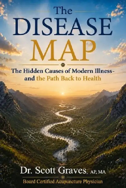 The Disease Map: The Hidden Causes of Modern Illness - and the Path Back to Health by Scott Graves