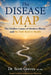 The Disease Map: The Hidden Causes of Modern Illness - and the Path Back to Health by Scott Graves