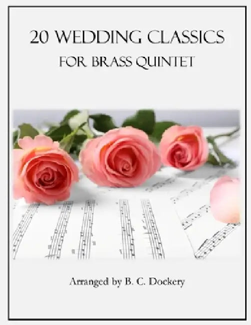 20 Wedding Classics for Brass Quintet by B. C. Dockery