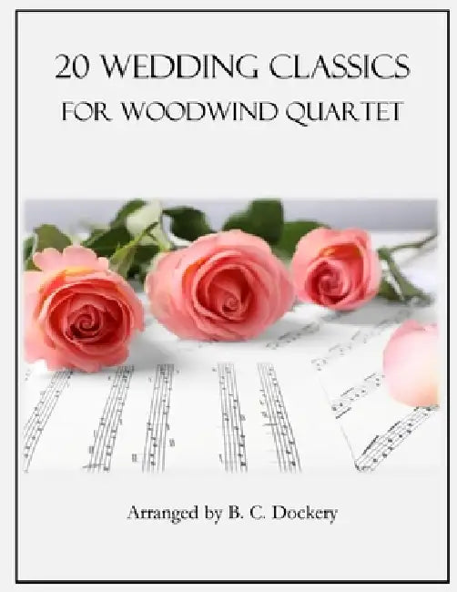 20 Wedding Classics for Woodwind Quartet by B. C. Dockery