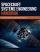 Spacecraft Systems Engineering Handbook: Design, Integration, and Modern Practice by Thalen R. Ashford