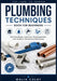 Plumbing Techniques Book for Beginners: DIY Home Repairs, Leak Fixes, Fixture Installation, Drain Solutions, Maintenance Made Simple by Malik Colby