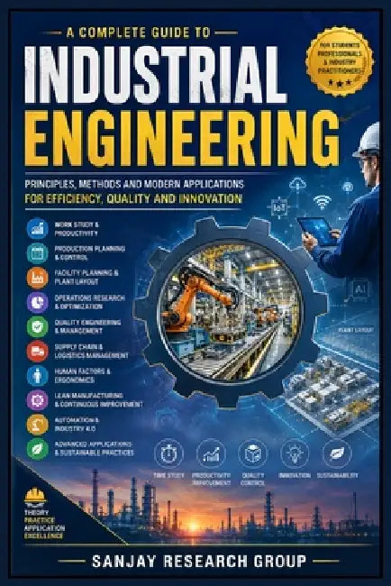 Industrial Engineering: Principles, Methods and Modern Applications for Efficiency, Quality and Innovation by Sanjay Mandavi